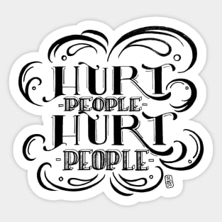 Hurt People Hurt People Lettering Illustration Sticker